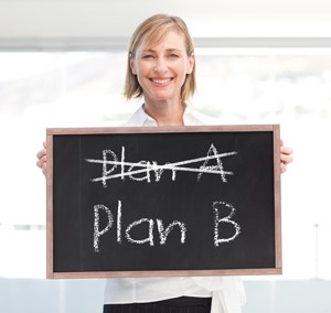 What’s in your Plan B?